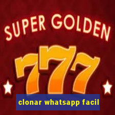 clonar whatsapp facil